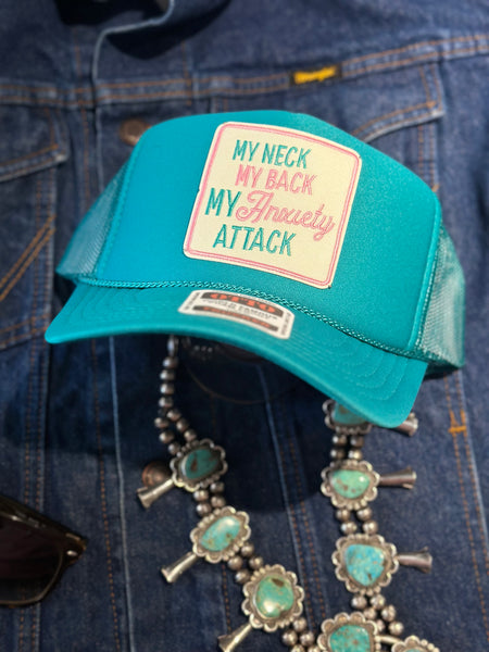 MY NECK MY BACK MY ANXIETY ATTACK TRUCKER HAT