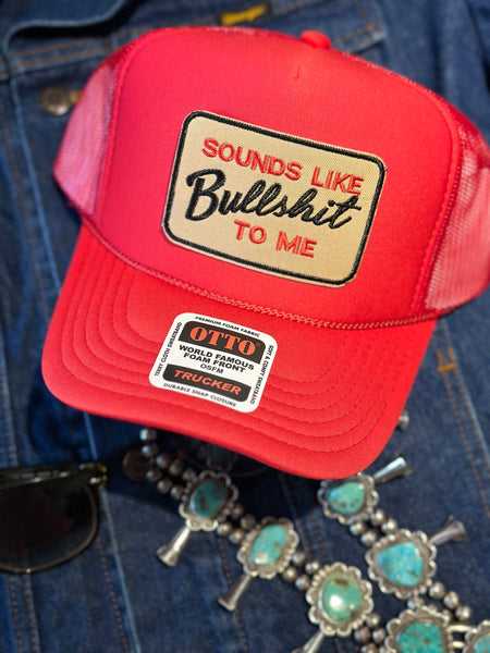SOUNDS LIKE BULLSHIT TO ME TRUCKER HAT
