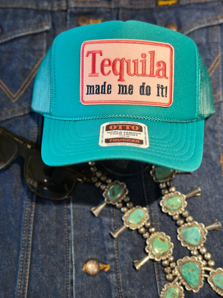TEQUILIA MADE ME DO IT TRUCKER HAT