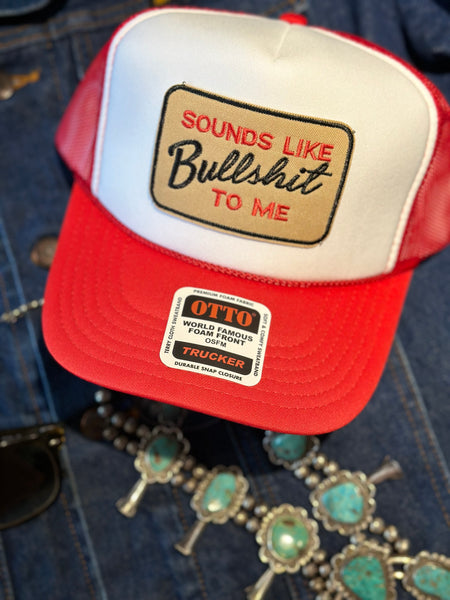 SOUNDS LIKE BULLSHIT TO ME TRUCKER HAT