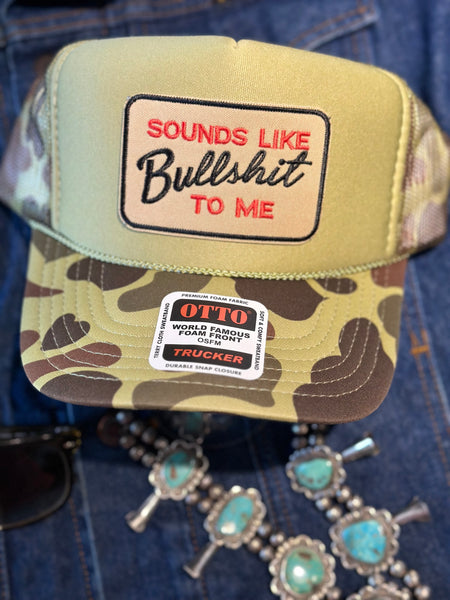 SOUNDS LIKE BULLSHIT TO ME TRUCKER HAT