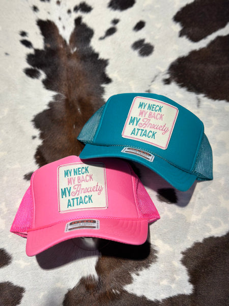 MY NECK MY BACK MY ANXIETY ATTACK TRUCKER HAT